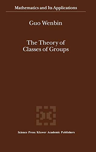 The Theory of Classes of Groups (Mathematics and Its Applications, 505)