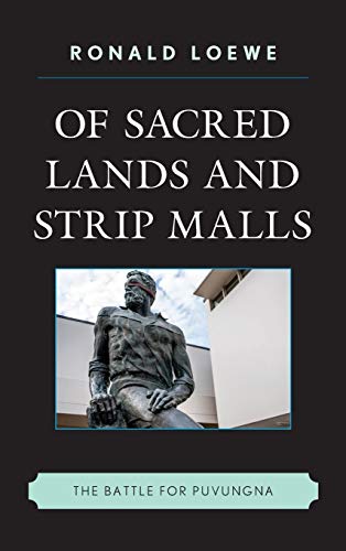 Of Sacred Lands and Strip Malls: The Battle for Puvungna (Contemporary Native American Communities)