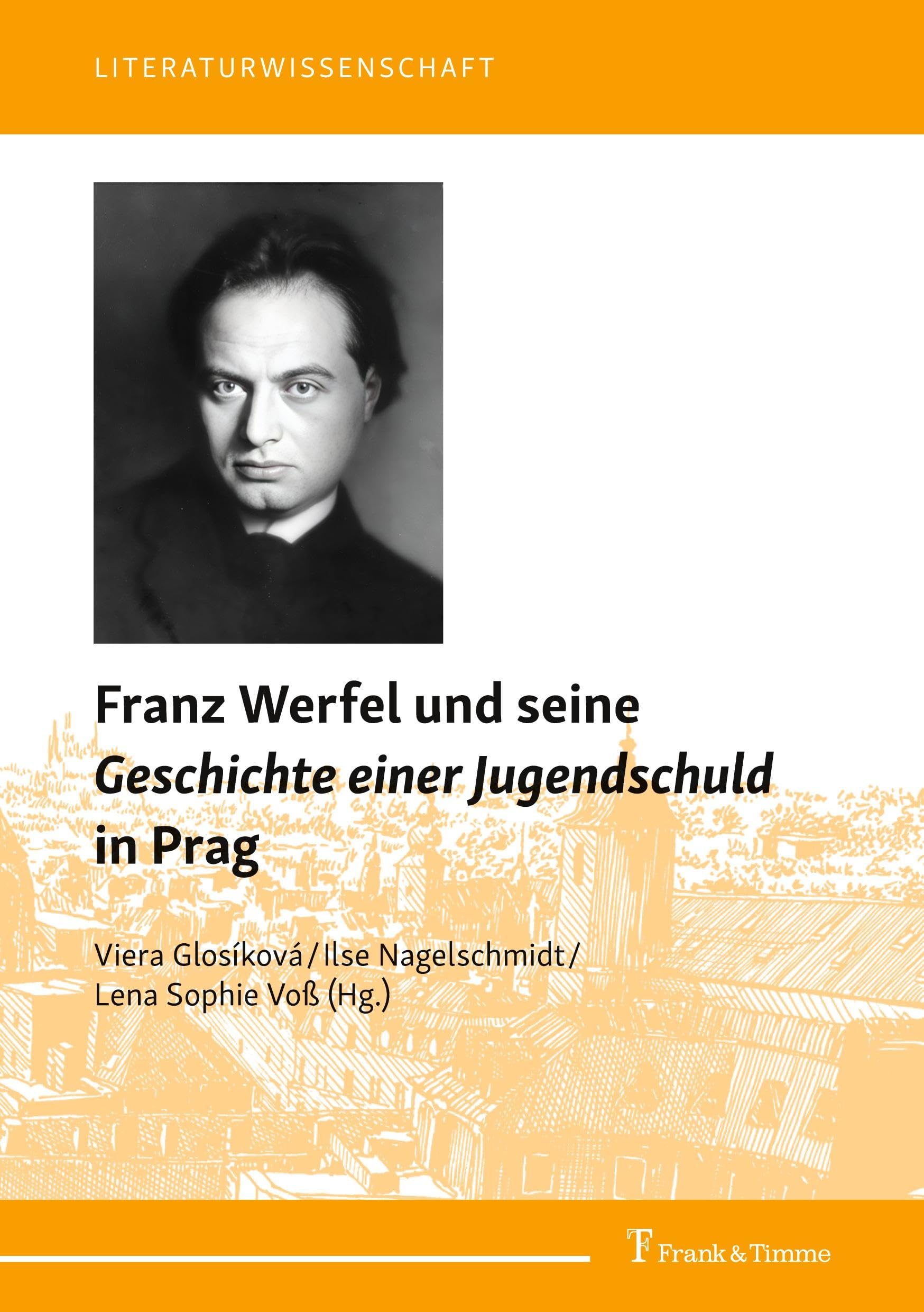 Franz Werfel und seine Geschichte einer Jugendschuld in Prag: Ästhetische und moralische Aspekte (Literaturwissenschaft, Band 113)