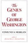 The Genius of George Washington (The Third George Rogers Clark lecture)
