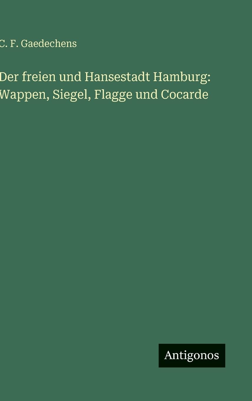 Der freien und Hansestadt Hamburg: Wappen, Siegel, Flagge und Cocarde