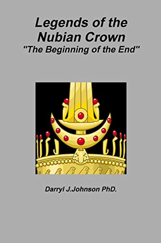 Legends of the Nubian Crown The Beginning of the End