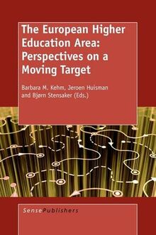 The European Higher Education Area: Perspectives on a Moving Target