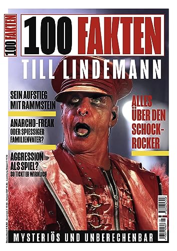 Michael Fuchs-Gamböck 100 Fakten, Till Lindemann, Die Tatsachen Hinter Den Gerüchten; Sein Aufstieg Mit Rammstein Und Viele Weitere Themen...