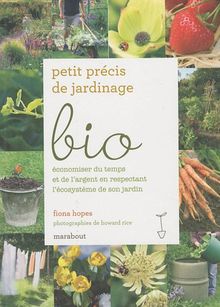 Petit précis de jardinage bio : économiser du temps et de l'argent en respectant l'écosystème de son jardin