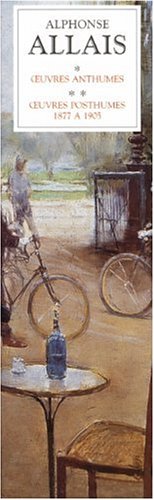 Alphonse Allais Coffret En 2 Volumes : Oeuvres Anthumes ; Oeuvres Posthumes 1877 à 1905