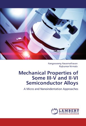 Mechanical Properties of Some III-V and II-VI Semiconductor Alloys: A Micro and Nanoindentation Approaches
