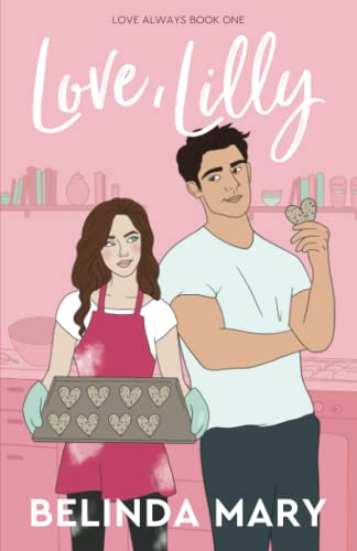 Love, Lilly: A Sweet & Clean Friends To Lovers Romantic Comedy (Love Always, Band 1)