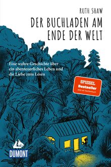 Der Buchladen am Ende der Welt: Eine wahre Geschichte über ein abenteuerliches Leben und die Liebe zum Lesen (DUMONT Taschenbuch) von Shaw, Ruth  | Buch | Zustand sehr gut