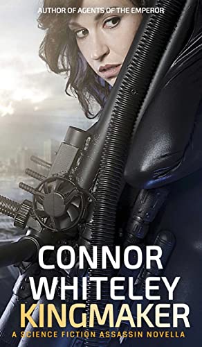 Kingmaker: A Science Fiction Assassin Novella (Agents of the Emperor Science Fiction Stories, Band 4)