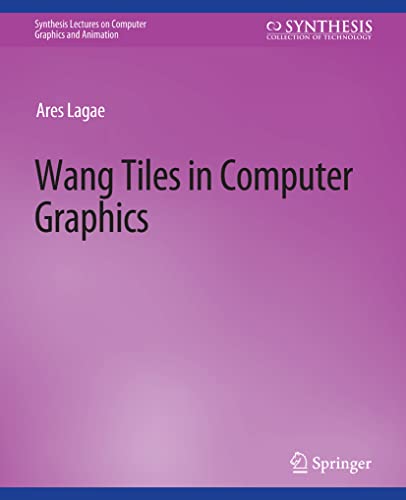 Wang Tiles in Computer Graphics (Synthesis Lectures on Computer Graphics and Animation)