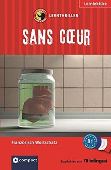 Sans Coeur: Lernthriller Französisch. Grundwortschatz - Niveau B1