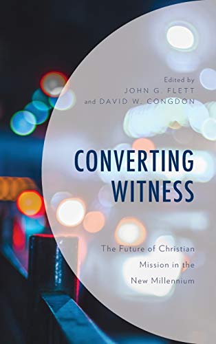 Converting Witness: The Future of Christian Mission in the New Millennium
