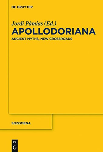 Apollodoriana: Ancient Myths, New Crossroads (Sozomena, Band 16)
