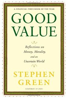 Good Value: Reflections on Money, Morality and an Uncertain World