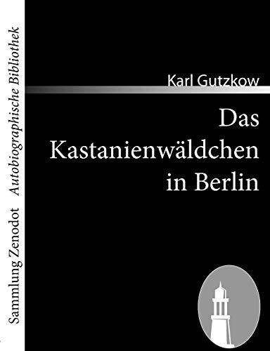 Das Kastanienwäldchen in Berlin (Sammlung Zenodot utobiographische Bibliothek)