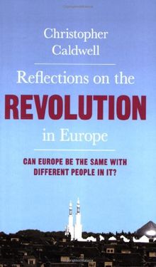 Reflections on the Revolution in Europe: Immigration, Islam and the West: Immigration and the West