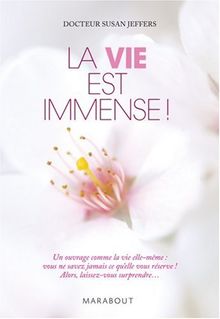 La vie est immense !