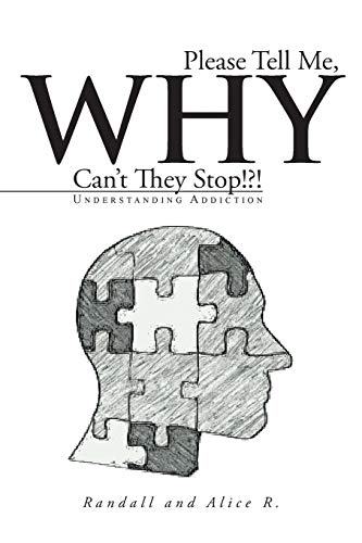 Please Tell Me, Why Can't They Stop!?!: Understanding Addiction