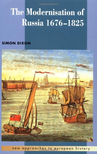 Dixon Modernisation Of Russia, 1676-1825 (New Approaches To European History, Band 15)