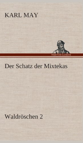 Der Schatz der Mixtekas: Waldröschen 2