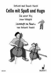 Cello mit Spaß und Hugo: Ein neuer Weg zum Cellospiel. Band 2. Violoncello. Lehrerband.