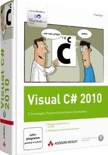 Visual C# 2010 - Inkl. WPF und O/R-Mapping mit dem ADO.NET Entity Framework. Mit Visual Studio 2010 Express Editions und Video-Lektionen auf DVD: ... Datenbanken (Programmer's Choice)