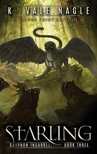 Starling: Large Print Edition (Gryphon Insurrection, Band 3)