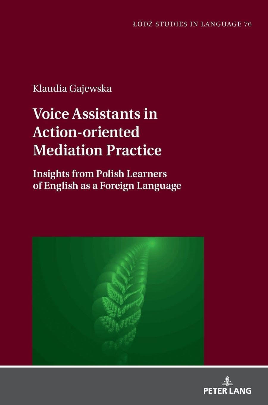 Voice Assistants in Action-oriented Mediation Practice: Insights from Polish Learners of English as a Foreign Language (Lodz Studies in Language, Band 76)
