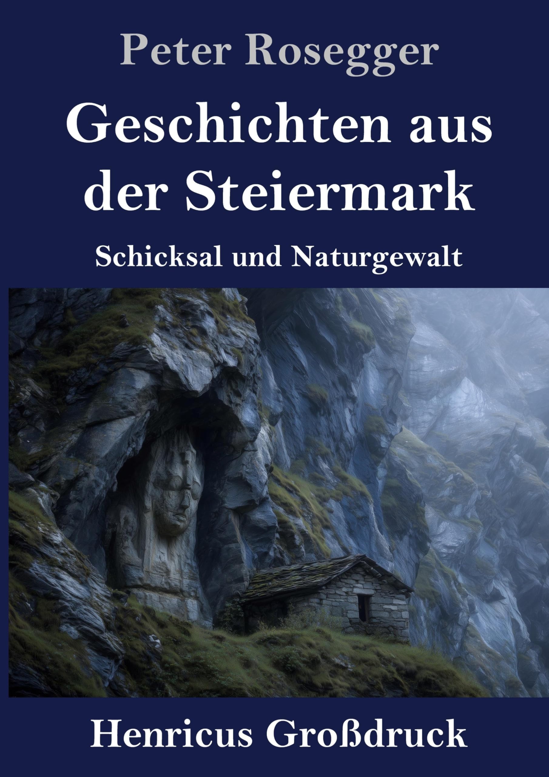Geschichten aus der Steiermark (Großdruck): Schicksal und Naturgewalt