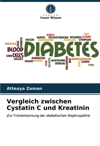 Vergleich zwischen Cystatin C und Kreatinin: Zur Früherkennung der diabetischen Nephropathie