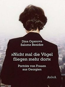 "Nicht mal die Vögel fliegen mehr dort": Porträts von Frauen aus Georgien