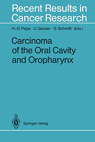 Carcinoma of the Oral Cavity and Oropharynx (Recent Results in Cancer Research, 134, Band 134)