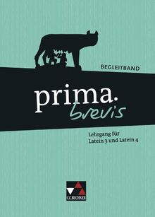 prima.brevis / Begleitband: Unterrichtswerk für Latein als dritte und spätbeginnende Fremdsprache