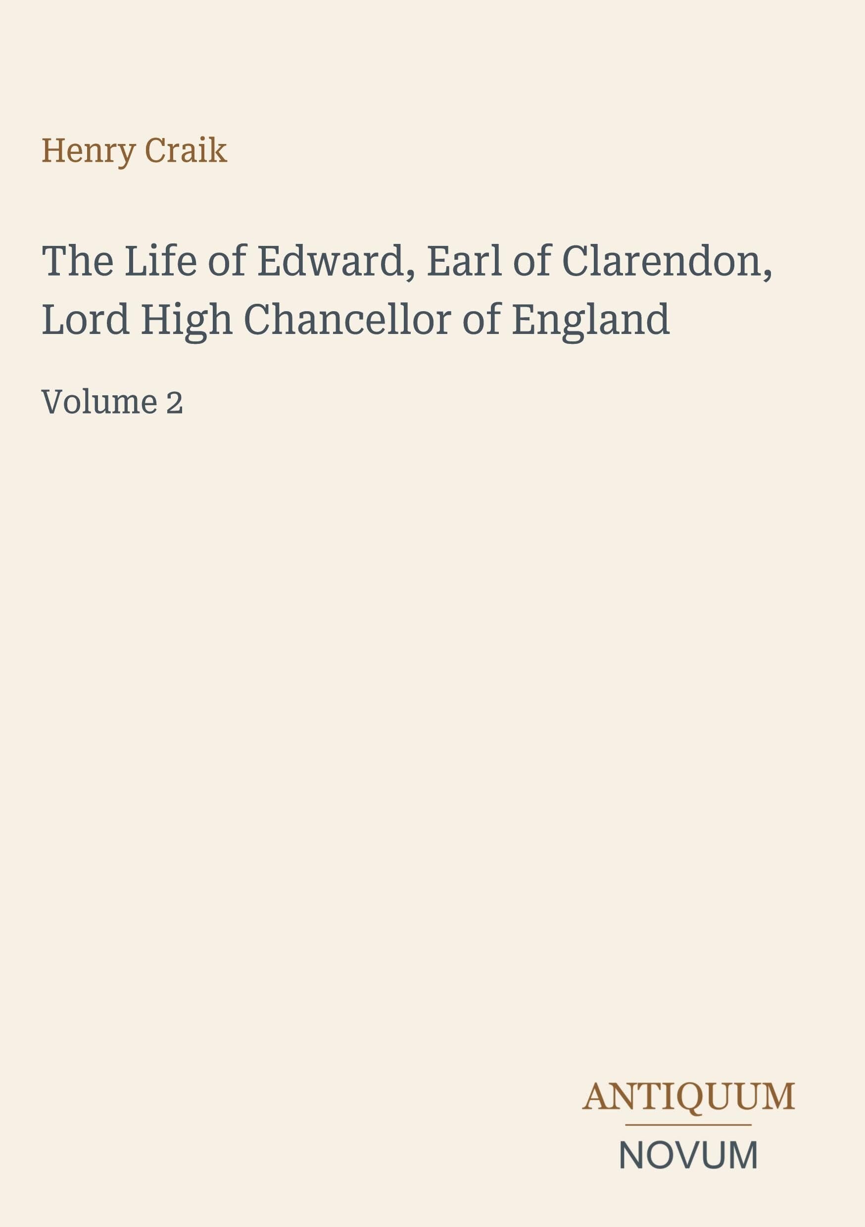 The Life of Edward, Earl of Clarendon, Lord High Chancellor of England
