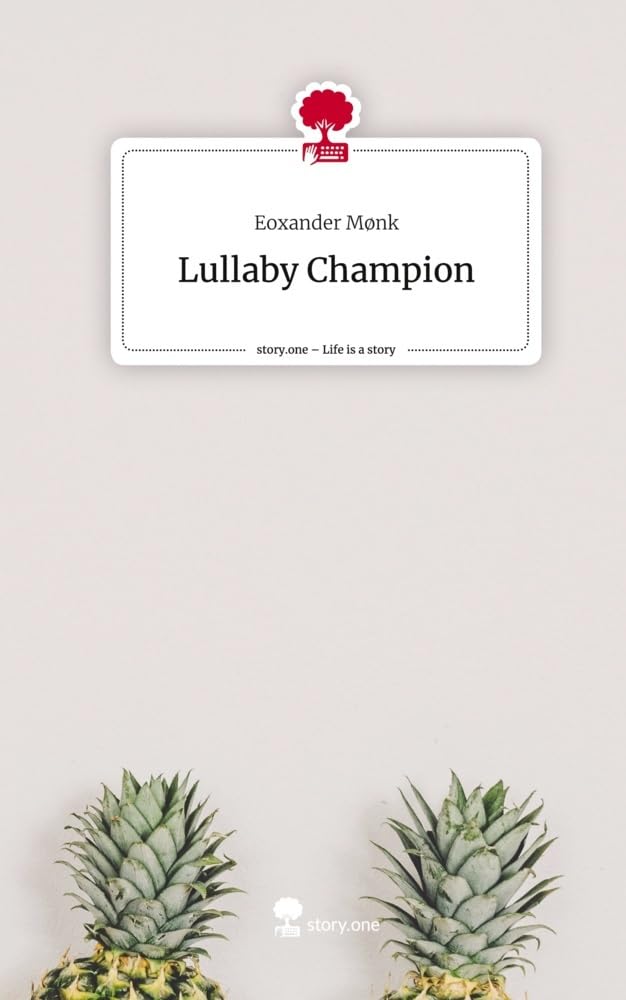 Lullaby Champion. Life is a Story - story.one