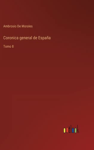 Coronica general de España: Tomo 8