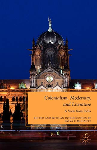 Colonialism, Modernity, and Literature: A View from India (Future of Minority Studies)