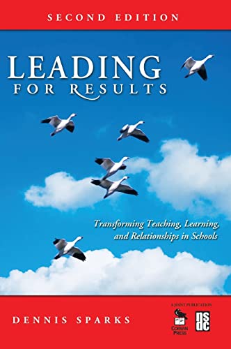 Leading for Results: Transforming Teaching, Learning, and Relationships in Schools