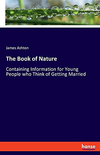 The Book of Nature: Containing Information for Young People who Think of Getting Married