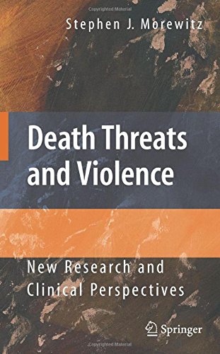 Death Threats and Violence: New Research and Clinical Perspectives