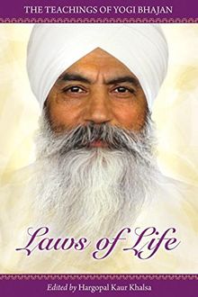 Laws of Life: The Teachings of Yogi Bhajan