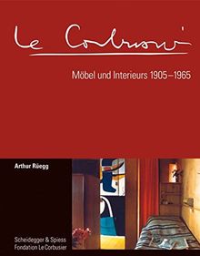 Le Corbusier. Möbel und Interieurs 1905-1965