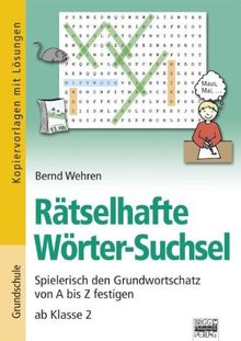 Brigg: Deutsch - Grundschule - Schreiben: Rätselhafte Wörter-Suchsel: Spielerisch den Grundwortschatz von A bis Z festigen. Ab Klasse 2