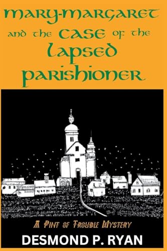 Mary-Margaret and the Case of the Lapsed Parishioner: A Pint of Trouble Mystery