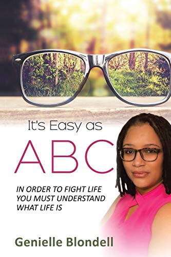 It’s Easy as ABC: In Order to Fight Life You Must Understand What Life Is