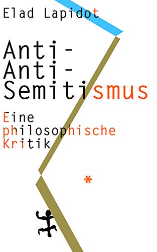 Anti-Anti-Semitismus: Eine philosophische Kritik