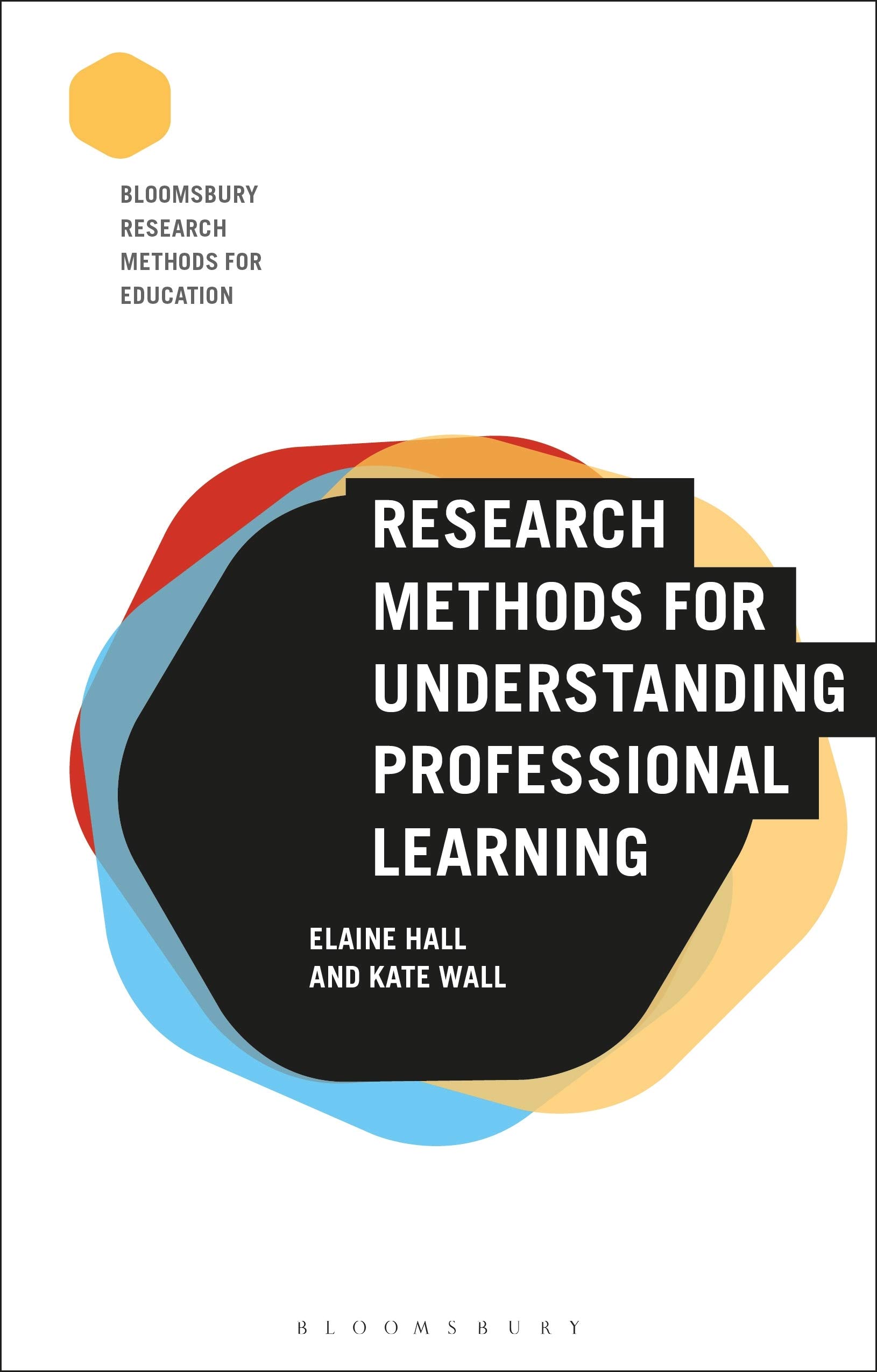 Research Methods for Understanding Professional Learning (Bloomsbury Research Methods for Education)