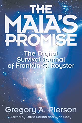 The Maia's Promise: The Digital Survival Journal of Franklin C. Royster