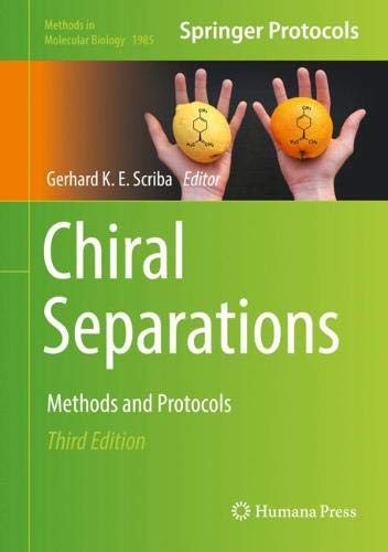 Chiral Separations: Methods and Protocols (Methods in Molecular Biology, Band 1985)